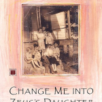 Barbara Robinette Moss's Change Me into Zeus's Daughter