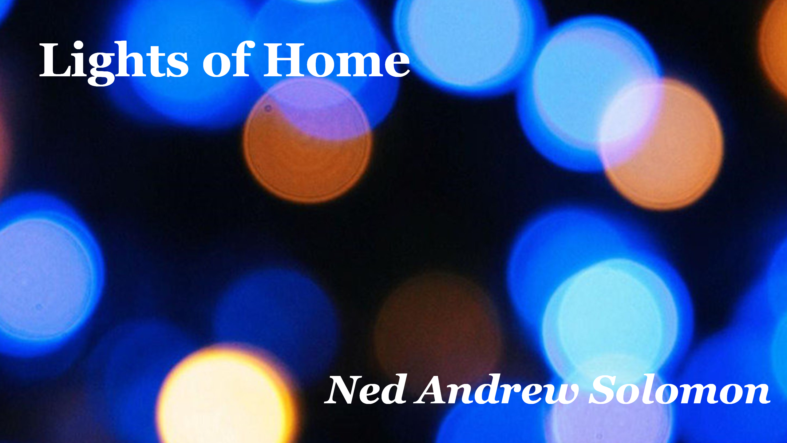 Lights of Home by Ned Andrew Solomon over a blurred image of colored lights on a black background